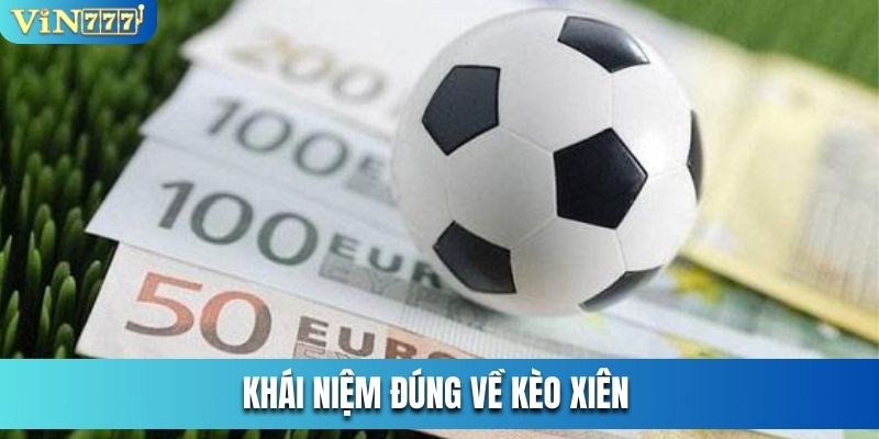 Khái niệm đúng về kèo xiên