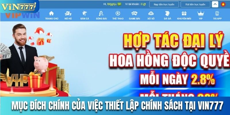 Mục đích chính của việc thiết lập chính sách tại Vin777