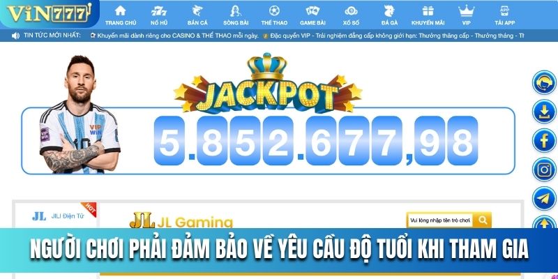 Người chơi phải đảm bảo về yêu cầu độ tuổi khi tham gia